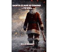 Santa Claus Is Coming... To Kill