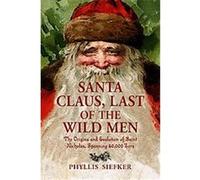Santa Claus, Last of the Wild Men Phyllis Siefker (Auteur)
