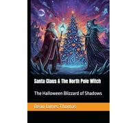 Santa Claus & The North Pole Witch: The Halloween Blizzard of Shadows