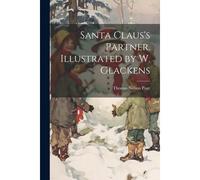 Santa Claus's Partner. Illustrated By W. Glackens