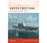 Santa Cruz 1942: Carrier duel in the South Pacific (Campaign) - [Livre en VO] Mark Stille, Howard Gerrard (Auteur)