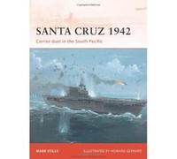 Santa Cruz 1942: Carrier duel in the South Pacific (Campaign) - [Livre en VO] Mark Stille, Howard Gerrard (Auteur)