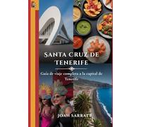 Santa Cruz de Tenerife: Guía de viaje completa a la capital de Tenerife