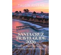 SANTA CRUZ TRAVEL GUIDE 2026: Santa Cruz blends family fun with thrilling coastal adventures