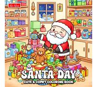 Santa Day Coloring Book: Cozy Christmas Magic, Cute Winter Comfort, and Relaxing Holiday Art