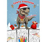Santa Dinosaur Coloring Book: Funny Christmas Holiday Scenes Winter