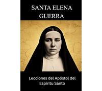 Santa Elena Guerra: Lecciones del Apóstol del Espíritu Santo