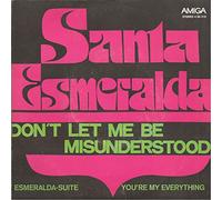 SANTA ESMERALDA - Don't let me be misunderstood + Esmeralda Suite / You're my everything / 4 56 310