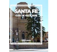 SANTA FE GUÍA DE VIAJE 2026: El alma del suroeste: arte, cultura, gastronomía y aventuras en el desierto te esperan