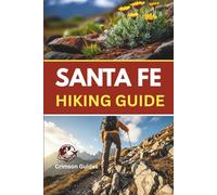Santa Fe Hiking Guide: Easy Day Hikes, Scenic Trails, Mountain Routes, Seasonal Planning, Safety Tips, and Local Access Insights