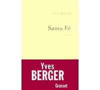 Santa Fé - Yves Berger - Grasset - broché - Roman