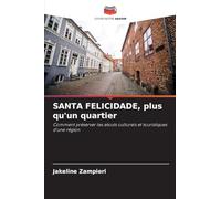 SANTA FELICIDADE, plus qu'un quartier: Comment préserver les atouts culturels et touristiques d'une région