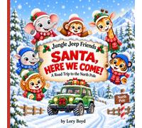 Santa, Here We Come!: A Road Trip to the North Pole