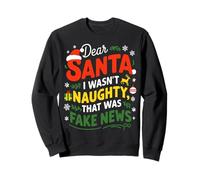 Santa I Wasn't Naughty That Was Fake News Sweatshirt