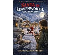 Santa in Leavenworth, Washington: Book 3 in the Avery Ravenscroft Mystery Series