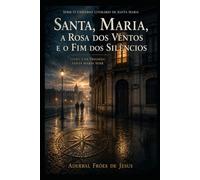 Santa Maria, A Rosa dos Ventos e o Fim dos Silêncios: Livro 3 da Trilogia Santa Maria Noir