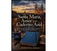 SANTA MARIA, AMOR E O CADERNO AZUL
