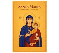 Santa María Libro para Colorear: 50 Páginas Cristianas para Colorear con la Virgen María y el Niño Jesús en Estilo de Icono Tradicional para Niños y Adultos