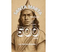 Santa Marta, el Origen - 500 años
