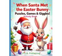 SANTA MEETS THE EASTER BUNNY FOR FUN AND GAMES. ACTIVITY BOOK .