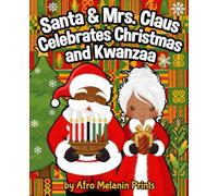 Santa & Mrs. Clause Celebrates Christmas and Kwanzaa: A Rhyming Story