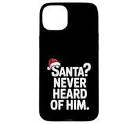 Santa Never Heard of Him Chapeau de Noël Sarcastique Amusant Coque pour iPhone 15 Plus