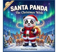 Santa Panda's Magical Christmas Eve: A Christmas Picture Book About Kindness, Giving, and Holiday Magic for Kids Ages 3-7: The Heartwarming Origin ... Bedtime Story for Family Christmas Traditions