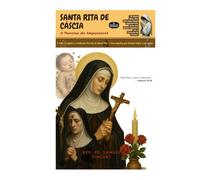 SANTA RITA DE CÁSCIA- A Novena do Impossível: A Vida, o Legado e a Poderosa Novena de Santa Rita - Para Aqueles que Ousam Acreditar Novamente.