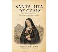 Santa Rita de Casia: La santa de los imposibles