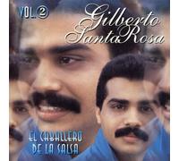 Santa Rosa, Gilberto - Vol. 2-Caballero De Salsa