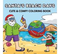 Santa’s Beach Days: A Cute & Cozy Christmas, Summer and Beach Coloring Book for Adults and Kids, Perfect for Relaxation