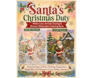 Santa’s Christmas Duty Ink Tracing: Featuring Santa at Work, Christmas Preparations, Sleigh Rides, Reindeer Care & Gift Deliveries / Santa Claus Christmas Ink Tracing