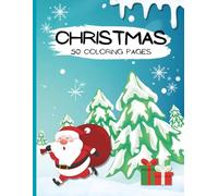 Santa’s Little Artists: Kids' Christmas Coloring Book: 50 Sheets Doubled Sided 8.5" x 11"