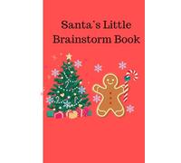 Santa’s Little Brainstorm Book: Funny Christmas Notebook Perfect for Present