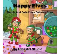 Santa’s Little Helpers: Christmas Elves Coloring Book for Kids: 30 Fun and Festive Coloring Pages with Santa’s Elves, Gifts, and Holiday Magic!