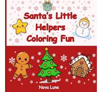 Santa’s Little Helpers Coloring Fun: Toddler-Friendly Elf & Santa Scenes