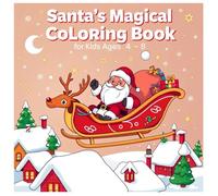 “Santa’s Magical Coloring Book for Kids Ages 4-8: “30 Cute and Easy Coloring Pages for Boys and Girls - Bold Outlines, Simple Designs, and Jolly Christmas Fun for Little Artists!”