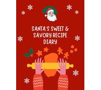 Santa’s Sweet & Savory Recipe Diary: Recipe Journal