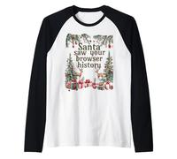 Santa Saw Your Browser History Funny Christmas Tee Manche Raglan
