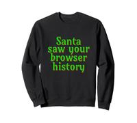 Santa Saw Your Browser History Funny Christmas Tee Sweatshirt