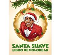 Santa Suave Libro para Colorear: Un Papá Noel fabuloso y en forma