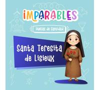 Santa Teresa de Lisieux: La santa del caminito del amor
