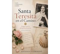 Santa Teresita en el Camino: Etapas con la peregrina francesa