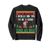Santa Try to Be a Good School Bus Driver Funny Christmas Sweatshirt