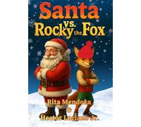 Santa Vs Rocky the Fox: A Christmas Adventure of Friendship, Fun Competitions & Holiday Magic for kids and the entire family