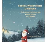 Santa & Winter Magic Collection: Five Gentle Christmas and Winter Stories for Children