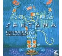 SANTANA - Ceremony: Remixes & Rarities