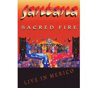Santana: Sacred Fire Live in Mexico by Carlos Santana