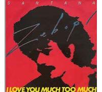 Santana - (VINYL 7") I Love You Much Too Much / Brightest Star