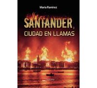 Santander, ciudad en llamas